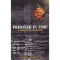 Prisoner in Time: A Child of the Holocaust