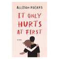 It Only Hurts at First