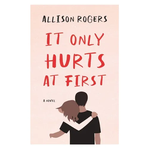 It Only Hurts at First