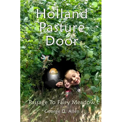 Holland Pasture Door: Passage to Fairy Meadow