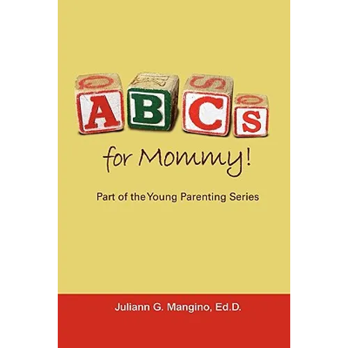 ABCs for Mommy! Part of the Young Parenting Series