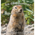 Sik-Sik's Summer: An Arctic Ground Squirrel Tale