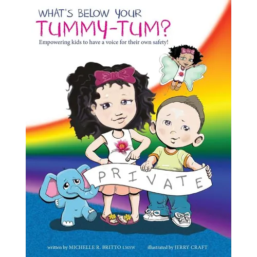What's Below Your Tummy Tum?: Empowering kids to have a voice in their own safety!
