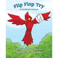 Flip Flap Try . . . A Cardinal's Journey