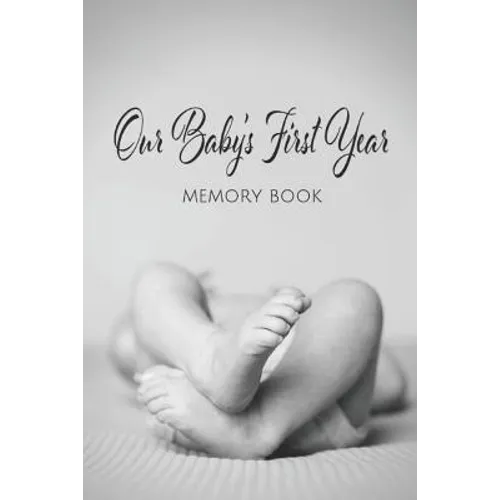 Our Baby's First Year Memory Book: Milestone Keepsake