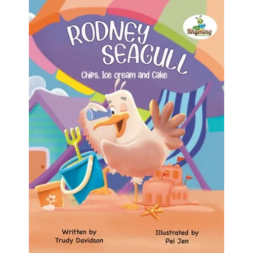 Rodney Seagull - Chips, Ice cream And Cake: Stealing is wrong...right? Tell that to a very hungry seagull