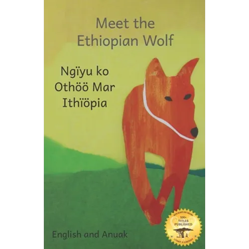 Meet the Ethiopian Wolf: Africa's Most Endangered Carnivore in Anuak and English