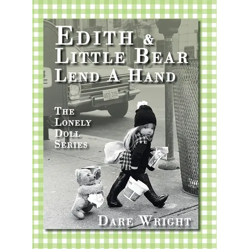 Edith And Little Bear Lend A Hand: The Lonely Doll Series
