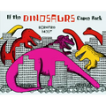 If the Dinosaurs Came Back