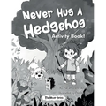 Never Hug a Hedgehog Activity Book: The Never Series