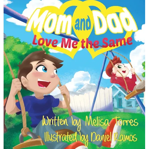 Mom and Dad Love Me the Same: An introduction to divorce from a child's perspective