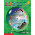 Science Is...: A Source Book of Fascinating Facts, Projects and Activities (Reprint)