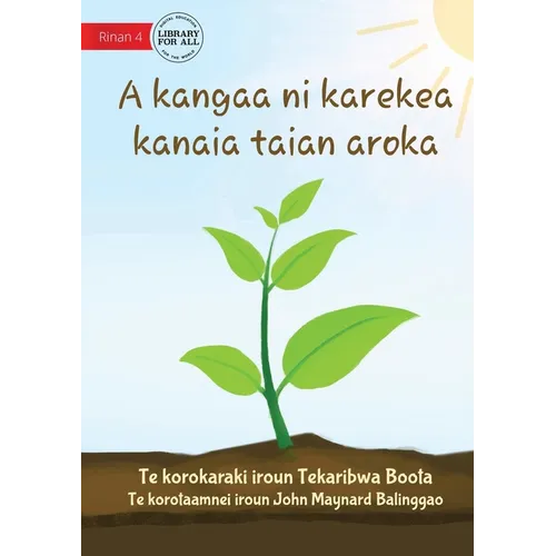 How Plants Make Food - A kangaa ni karekea kanaia taian aroka (Te Kiribati)