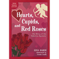 Hearts, Cupids, and Red Roses: The Story of the Valentine Symbols
