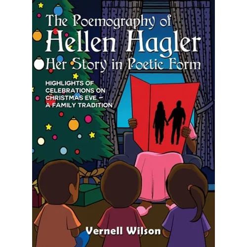 The Poemography of Hellen Hagler Her Story in Poetic Form: Highlights of Celebrations on Christmas Eve - A Family Tradition