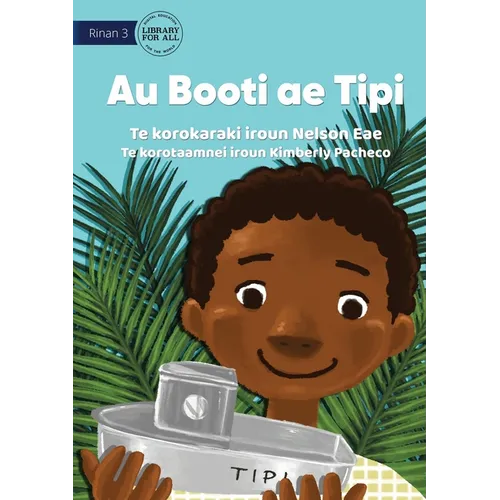My Boat Tipi - Au Booti ae Tipi (Te Kiribati)