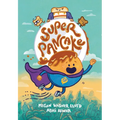 Super Pancake: (A Graphic Novel)
