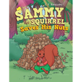 Sammy the Squirrel Saves His Nuts