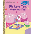 We Love You, Mummy Pig! (Peppa Pig)