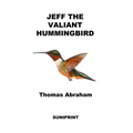 Jeff The Valiant Hummingbird