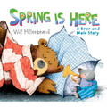 Spring Is Here: A Bear and Mole Story