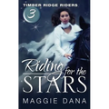 Riding for the Stars: Timber Ridge Riders