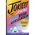 The Jokiest Joking Puns Book Ever Written . . . No Joke!: 1,001 Brand-New Wisecracks That Will Keep You Laughing Out Loud