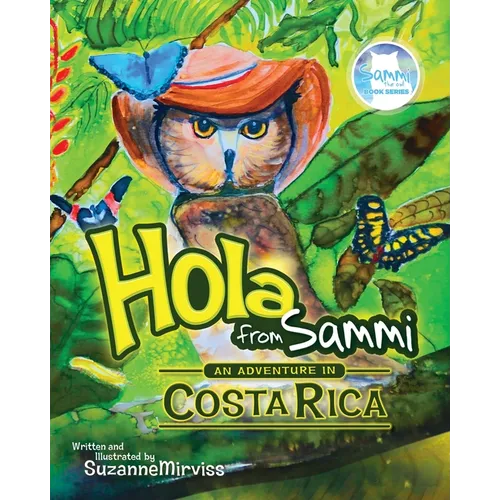 Hola from Sammi - An Adventure in Costa Rica