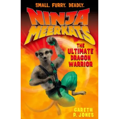 Ninja Meerkats (#7) the Ultimate Dragon Warrior