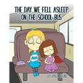 The Day We Fell Asleep on the School Bus