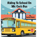 Riding To School On Mr. Cee's Bus