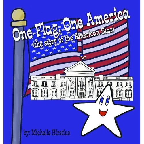 One Flag, One America: (the story of the American Star)