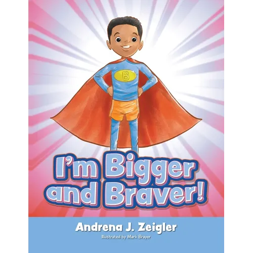 I'm Bigger and Braver