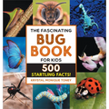 The Fascinating Bug Book for Kids: 500 Startling Facts!