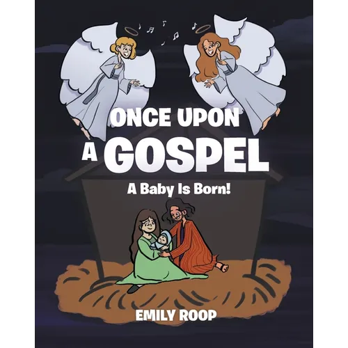 Once Upon a Gospel: A Baby Is Born!