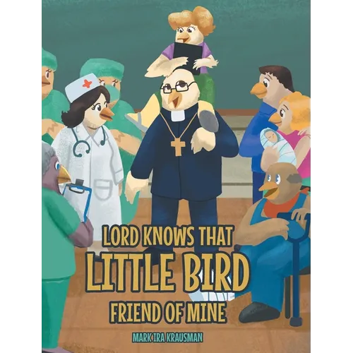 Lord Knows that Little Bird Friend of Mine