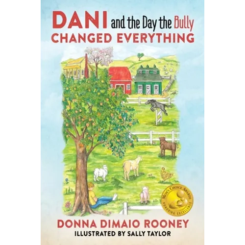 DANI and The Day the Bully Changed Everything (Mom's Choice Awards Gold Winner!)