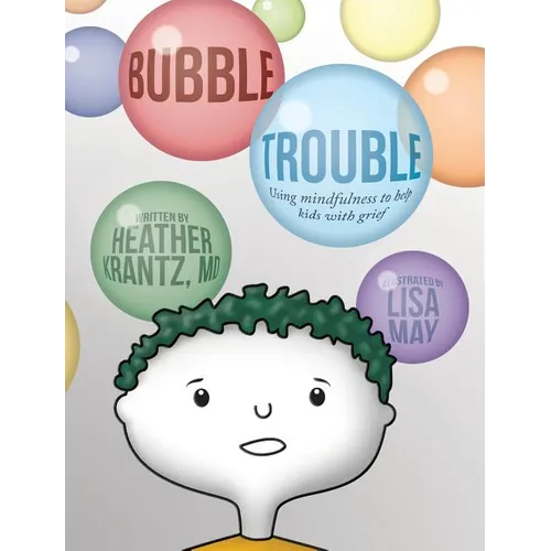Bubble Trouble: Using mindfulness to help kids with grief