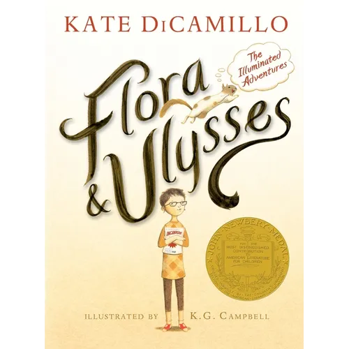 Flora and Ulysses: The Illuminated Adventures (a Middle-Grade Novel about a Cynical Girl and a Superhero Squirrel - For Kids Ages 8-12 in Grades 3-7)