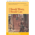 I Should Worry, I Should Care
