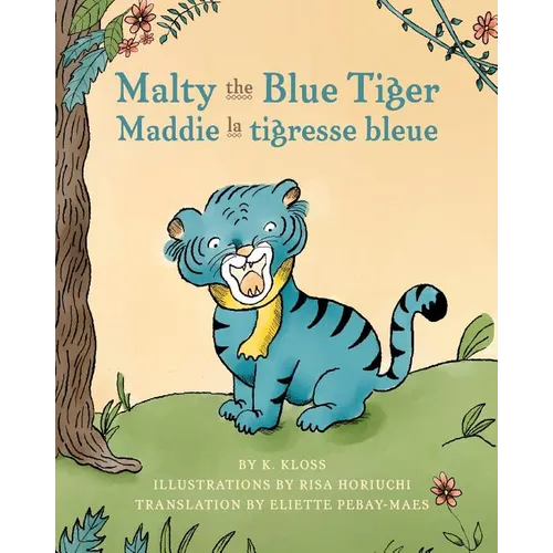 Malty the Blue Tiger (Maddie la tigresse bleue): A dual language children's book in English and French