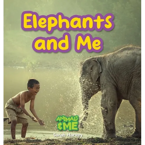 Elephants and Me: Animals and Me