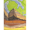 Under Michigan: The Story of Michigan's Rocks and Fossils