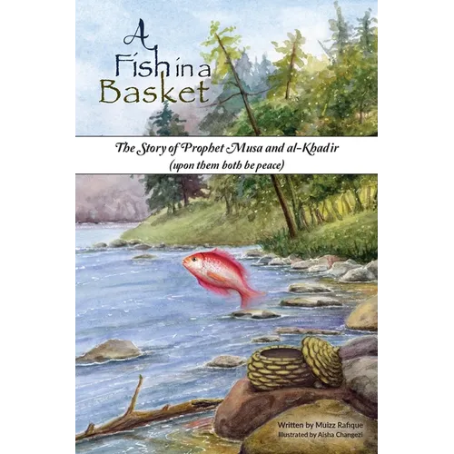 A Fish in a Basket: The Story of Prophet Musa and al-Khaḍir