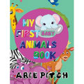My First Baby Animals Book: A Picture Book with Lots of Fun Facts Too