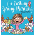 An Exciting Spring Morning