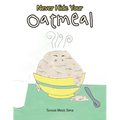 Never Hide Your Oatmeal