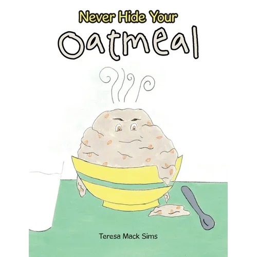 Never Hide Your Oatmeal