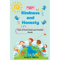 Kindness and Honesty: Tales of Good Deeds and Truthful Words (Growing Great Series)