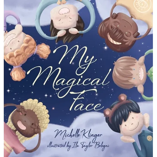 My Magical Face: A Children's Book About Self-Love, Self-Esteem and Celebrating Diversity